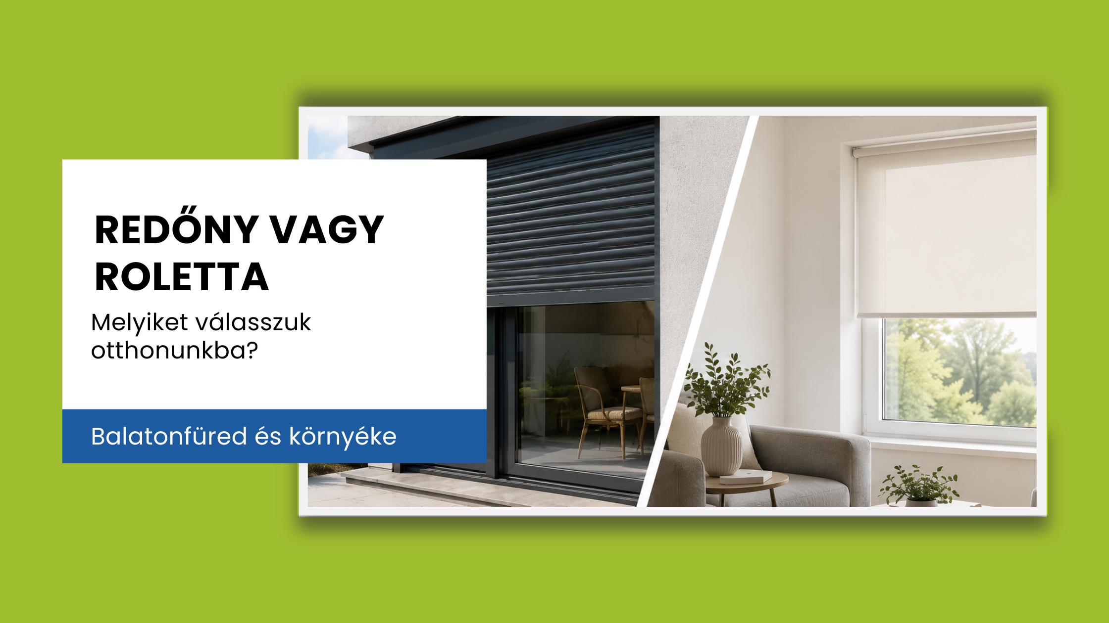 Redőny vagy roletta: melyiket válasszuk otthonunkba?