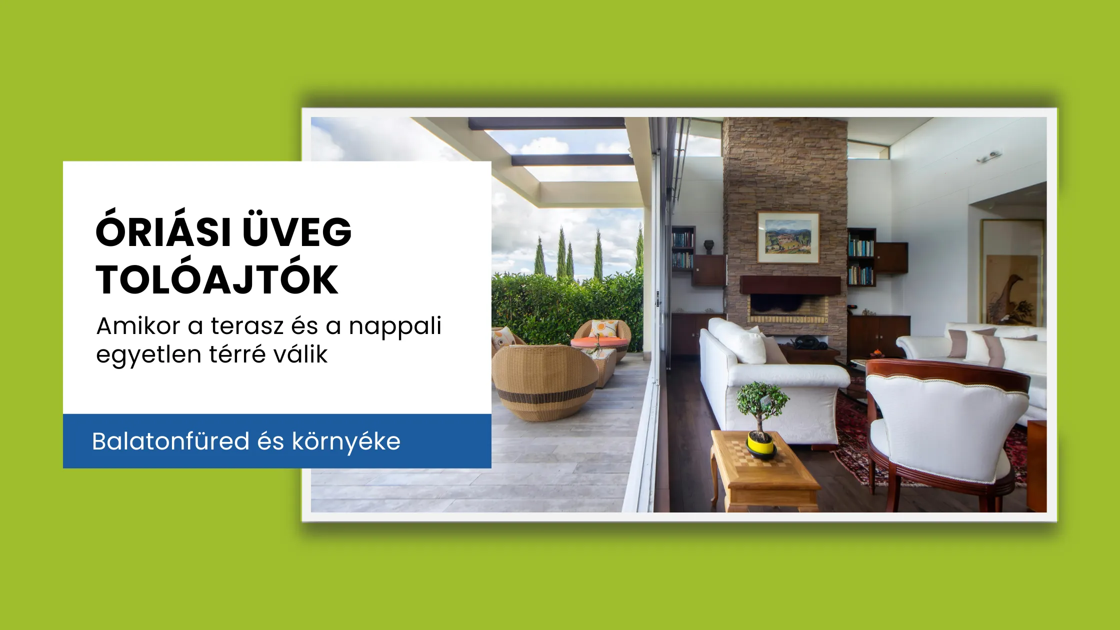 Óriási üveg tolóajtók – amikor a terasz és a nappali egyetlen térré válik