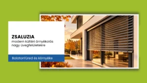 Zsaluzia: modern kültéri árnyékolás nagy üvegfelületekre_firstablak