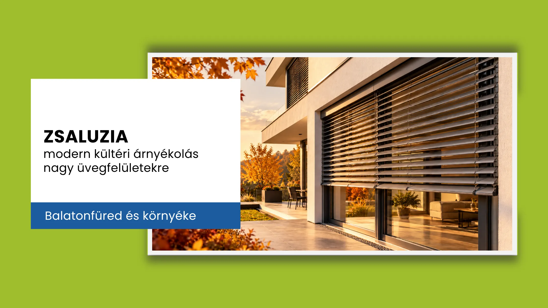 Zsaluzia: modern kültéri árnyékolás nagy üvegfelületekre_firstablak